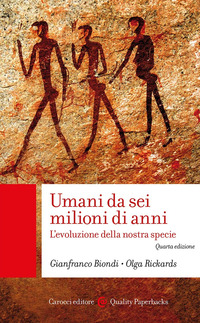 UMANI DA SEI MILIONI DI ANNI - L\'EVOLUZIONE DELLA NOSTRA SPECIE