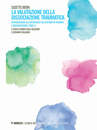 VALUTAZIONE DELLA DISSOCIAZIONE TRAUMATICA - INTRODUZIONE ALL\'INTERVISTA SUI SINTOMI DI TRAUMA E