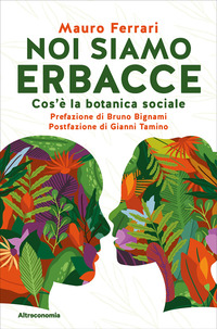 NOI SIAMO ERBACCE - COS\'E LA BOTANICA SOCIALE