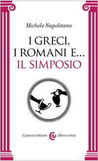 GRECI I ROMANI E IL SIMPOSIO