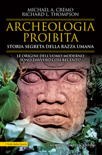 ARCHEOLOGIA PROIBITA - STORIA SEGRETA DELLA RAZZA UMANA