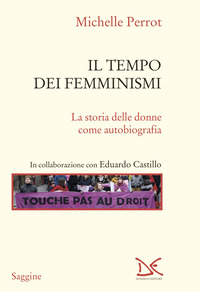 TEMPO DEI FEMMINISMI - LA STORIA DELLE DONNE COME AUTOBIOGRAFIA