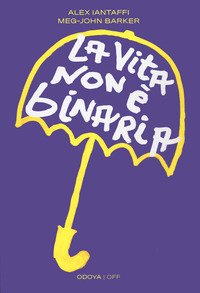 VITA NON E\' BINARIA