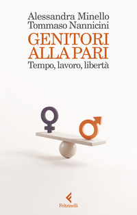 GENITORI ALLA PARI - TEMPO LAVORO LIBERTA\'