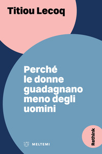 PERCHE\' LE DONNE GUADAGNANO MENO DEGLI UOMINI