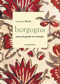 BORGOGNA STORIE DI GRANDI VINI FRANCESI