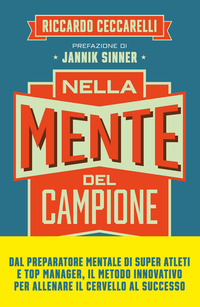 NELLA MENTE DEL CAMPIONE - LE QUATTRO FASI DELLA SCALATA VERSO LA SELF-CONFIDENCE E IL SUCCESSO