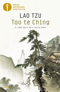 TAO TE CHING - IL LIBRO DELLA VIA E DELLA VIRTU\'