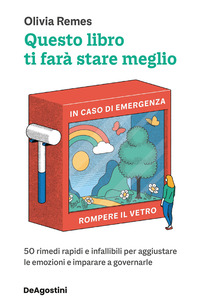 QUESTO LIBRO TI FARA\' STARE MEGLIO - 50 RIMEDI RAPIDI E INFALLIBILI PER AGGIUSTARE LE EMOZIONI