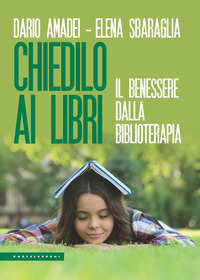 CHIEDILO AI LIBRI - IL BENESSERE DALLA BIBLIOTERAPIA