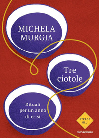 TRE CIOTOLE RITUALI PER UN ANNO DI CRISI