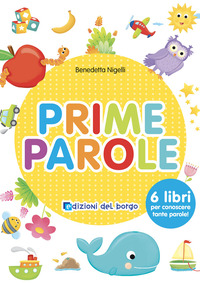 PRIME PAROLE - 6 LIBRI PER CONOSCERE TANTE PAROLE !