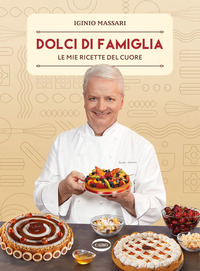 DOLCI DI FAMIGLIA - LE MIE RICETTE DEL CUORE