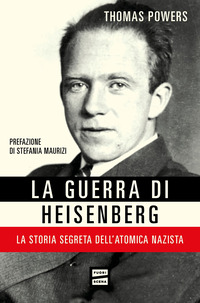 GUERRA DI HEISENBERG - LA STORIA SEGRETA DELL\'ATOMICA NAZISTA