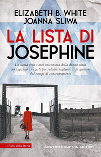 LISTA DI JOSEPHINE - LA STORIA VERA E MAI RACCONTATA DELLA DONNA EBREA CHE INGANNO\' I NAZISTI