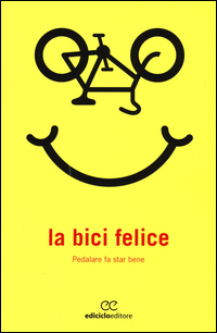 BICI FELICE - PEDALARE FA STAR BENE