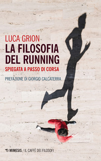 FILOSOFIA DEL RUNNING SPIEGATA A PASSO DI CORSA