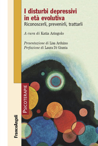 DISTURBI DEPRESSIVI IN ETA\' EVOLUTIVA - RICONOSCERLI PREVENIRLI TRATTARLI