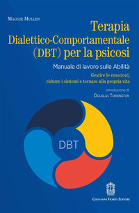 TERAPIA DIALETTICO COMPORTAMENTALE DBT PER LA PSICOSI - MANUALE DI LAVORO