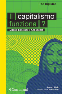 CAPITALISMO FUNZIONA ? LIBRI DI BASE PER IL XXI SECOLO