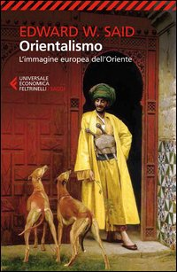 ORIENTALISMO - L\'IMMAGINE EUROPEA DELL\'ORIENTE