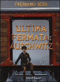 ULTIMA FERMATA AUSCHWITZ