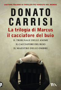 TRILOGIA DI MARCUS IL CACCIATORE DEL BUIO - IL TRIBUNALE DELLE ANIME + CACCIATORE DEL BUIO