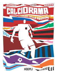 CALCIORAMA - I COLORI DELLA PASSIONE