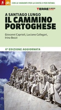 A SANTIAGO LUNGO IL CAMMINO PORTOGHESE - CON LE VARIANTI PER LA COSTA E PER FATIMA