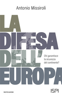 DIFESA DELL\'EUROPA - CHI GARANTISCE LA SICUREZZA DEL CONTINENTE ?