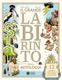 GRANDE LABIRINTO DELLA MITOLOGIA di LAPORTE M. - HELIOT E.