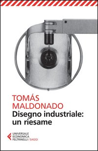 DISEGNO INDUSTRIALE - UN RIESAME