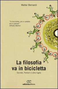 FILOSOFIA VA IN BICICLETTA - SOCRATE PANTANI E ALTRE FUGHE