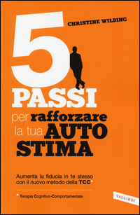 5 PASSI PER RAFFORZARE LA TUA AUTOSTIMA