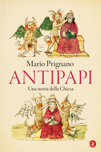 ANTIPAPI - UNA STORIA DELLA CHIESA