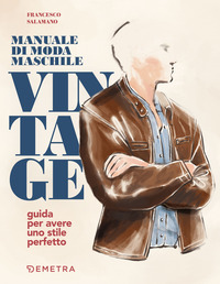 MANUALE DI MODA MASCHILE VINTAGE - GUIDA PER AVERE UNO STILE PERFETTO