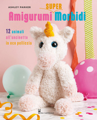 AMIGURUMI SUPER MORBIDI - 12 ANIMALI ALL\'UNCINETTO IN ECO PELLICCIA