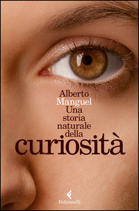 STORIA NATURALE DELLA CURIOSITA\'