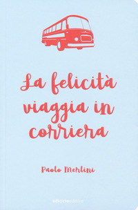 FELICITA\' VIAGGIA IN CORRIERA