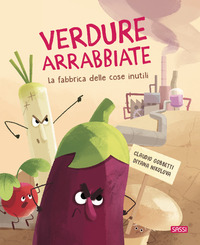 VERDURE ARRABBIATE - LA FABBRICA DELLE COSE INUTILI