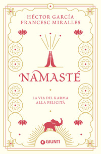 NAMASTE\' - LA VIA DEL KARMA ALLA FELICITA\'