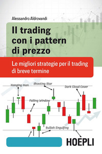 TRADING CON I PATTERN DI PREZZO - LE MIGLIORI STRATEGIE PER IL TRADING DI BREVE TERMINE