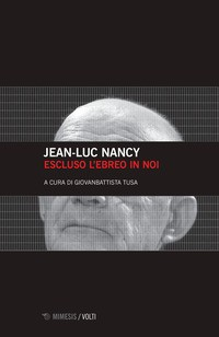 ESCLUSO L\'EBREO IN NOI di NANCY JEAN LUC TUSA G. (CUR.)