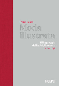 MODA ILLUSTRATA - IL LINGUAGGIO DELL\'ABBIGLIAMENTO