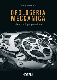 OROLOGERIA MECCANICA - MANUALE DI PROGETTAZIONE