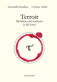 TERROIR - METAFISICA DEL TERRITORIO E DEL VINO