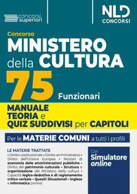 CONCORSO 75 FUNZIONARI DEL MINISTERO DELLA CULTURA - TEORIA + TEST DI VERIFICA. MATERIE COMUNI A