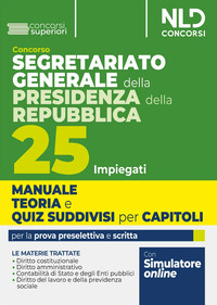 CONCORSO SEGRETARIATO GENERALE DELLA PRESIDENZA DELLA REPUBBLICA 25 IMPIEGATI - MANUALE E QUIZ