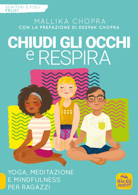 CHIUDI GLI OCCHI E RESPIRA - YOGA MEDITAZIONE E MINDFULNESS PER RAGAZZI