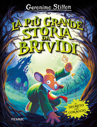 PIU\' GRANDE STORIA DA BRIVIDI - IL SEGRETO DEL CORAGGIO